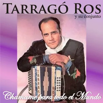 Chamamé para Todo el Mundo by Tarrago Ros