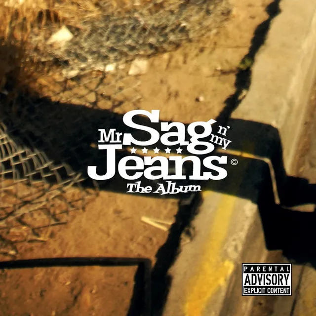 Mr. Sag N My Jeans - The Album