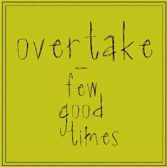 Few Good Time by Overtake