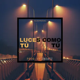 Luces como tú by Kleemusiic