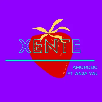 Xente by AMORODO