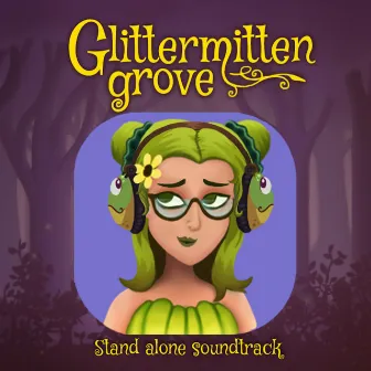 Glittermitten Grove (Original Game Soundtrack) by Ryan Ike