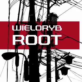 Root by Wieloryb