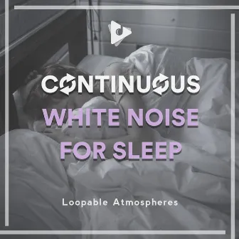 Continuous White Noise for Sleep by Relaxing Sleep Sessions