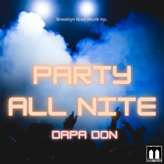 Party All Nite by Dapa Don