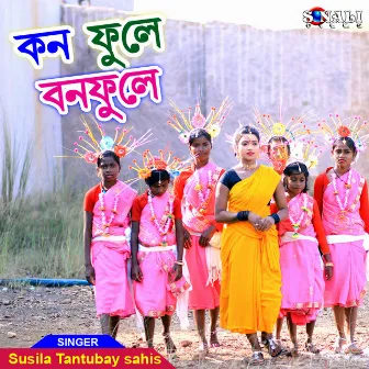 Kon Fule Banfule by Susila Tantubay Sahis