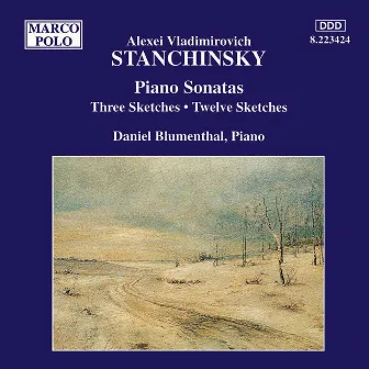 Stanchinsky: Piano Sonatas / Three Sketches by Alexei Stanchinsky