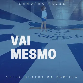 Vai Mesmo by VELHA GUARDA DA PORTELA