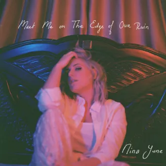 Meet Me on the Edge of Our Ruin by Nina June