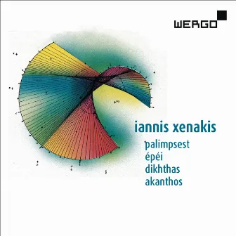 Iannis Xenakis: Palimpsest / Épéi / Dikhthas / Akanthos by Guy Protheroe