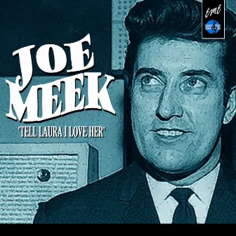 Tell Laura I Love Her by Joe Meek