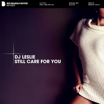 Still Care For You by DJ Leslie