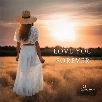 LOVE YOU FOREVER by JUN