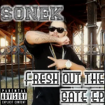 Fresh Out The Gate Ep by Sonek