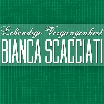 Lebendige Vergangenheit by Bianca Scacciati