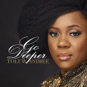 Go Deeper by Toluwanimee