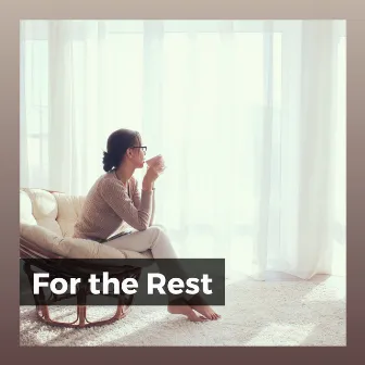 For the Rest by Music For Relaxing