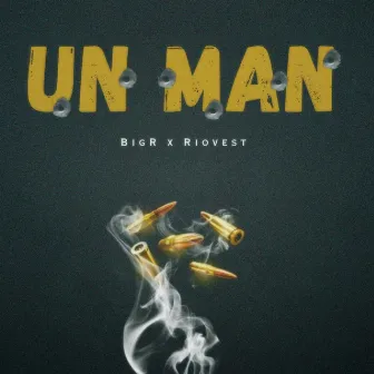 Un Man by BigR