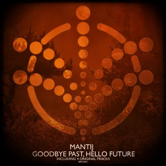 Goodbye Past, Hello Future by Mantij