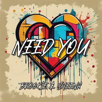 Need You by Sheena