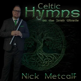 Celtic Hymns on the Irish Whistle by Nick Metcalf