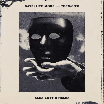 Terrified (Alex Lustig Remix) by Satellite Mode