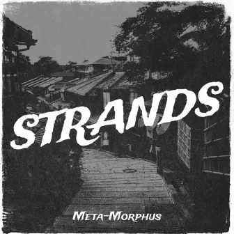 Strands by Meta-Morphus