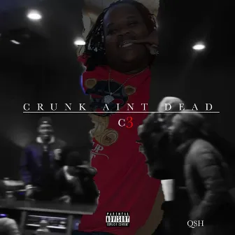 Crunk Ain't Dead by C3