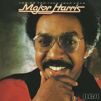 How Do You Take Your Love by Major Harris