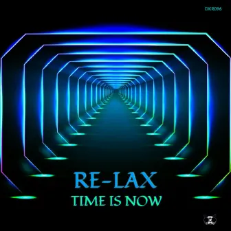 Time Is Now by Re-Lax