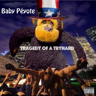 Tragedy of a Tryhard by Baby Péyote