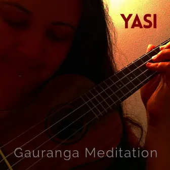 Gauranga Meditation - Single by Yasi