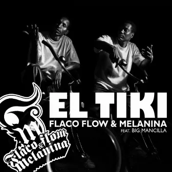 El Tiki (feat. Big Mancilla) [Remixes] - Single by Melanina