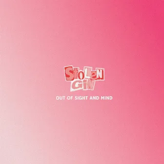 Out of Sight and Mind by Stolen Gin