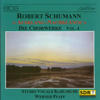 Robert Schumann: Choral Works Vol. 4 by Studio Vocale Karlsruhe