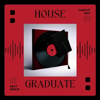 House Graduate by BKAY