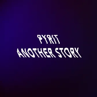 Another Story by Pyrit