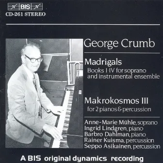 Crumb: Madrigals / Music For A Summer Evening (Makrokosmos Iii) by George Crumb