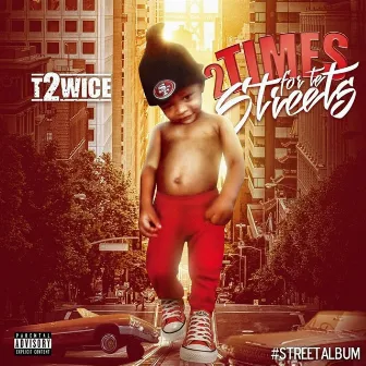 2Times for the Streets by T2wice