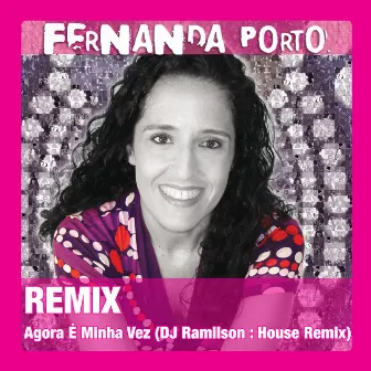 Agora É Minha Vez (DJ Ramilson : House Remix) by Fernanda Porto