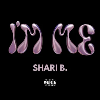 I'm Me by shari b