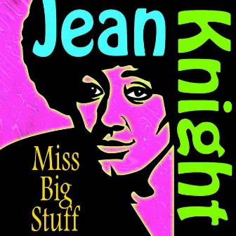 Miss Big Stuff by Jean Knight