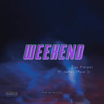 Weekend by Zay Harper