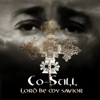 Lord Be My Savior by Co-Still