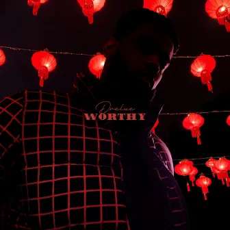 Worthy by Drelue