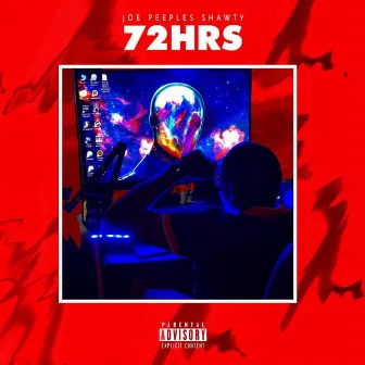 72 Hrs by Joe Peeples Shawdy