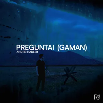 PREGUNTAI (Gaman) by Andrei Hadler