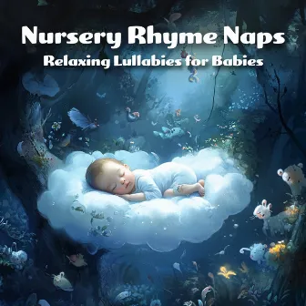 Nursery Rhyme Naps: Relaxing Lullabies for Babies by James Daniel