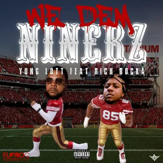 We Dem Ninerz by Yung Lott