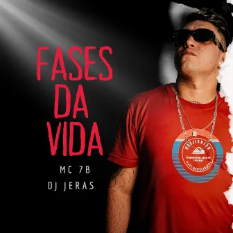 Fases da Vida by Mc 7B